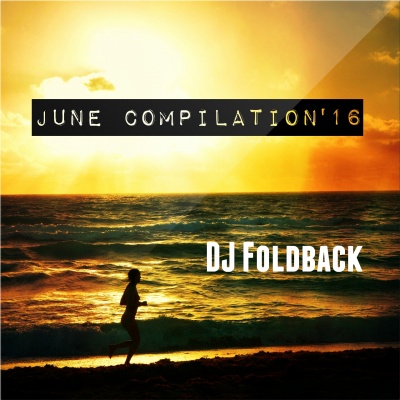 DJ Foldback - June Compilation'16