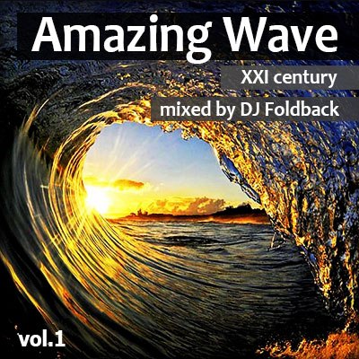 DJ Foldback - Amazing Wave XXI Century Vol.1