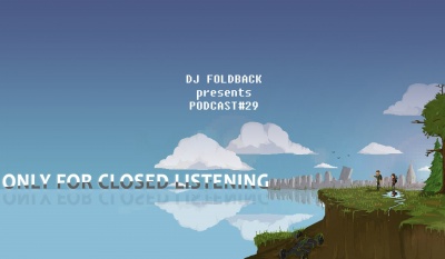 DJ Foldback - Only For Closed Listening #29
