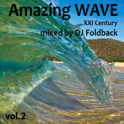 DJ Foldback - Amazing Wave XXI Century Vol.2