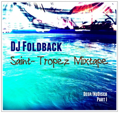 DJ Foldback - Saint-Tropez Mixtape (Part I)