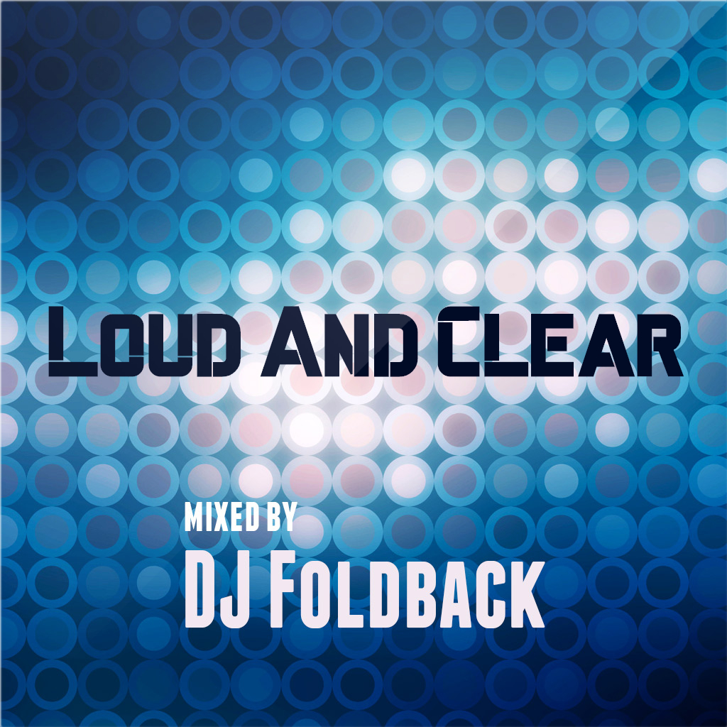 DJ Foldback - Loud And Clear