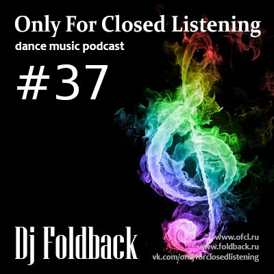 DJ Foldback - Only For Closed Listening #37
