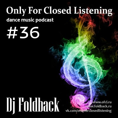 DJ Foldback - Only For Closed Listening #36
