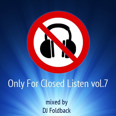 DJ Foldback - Only For Closed Listening #7