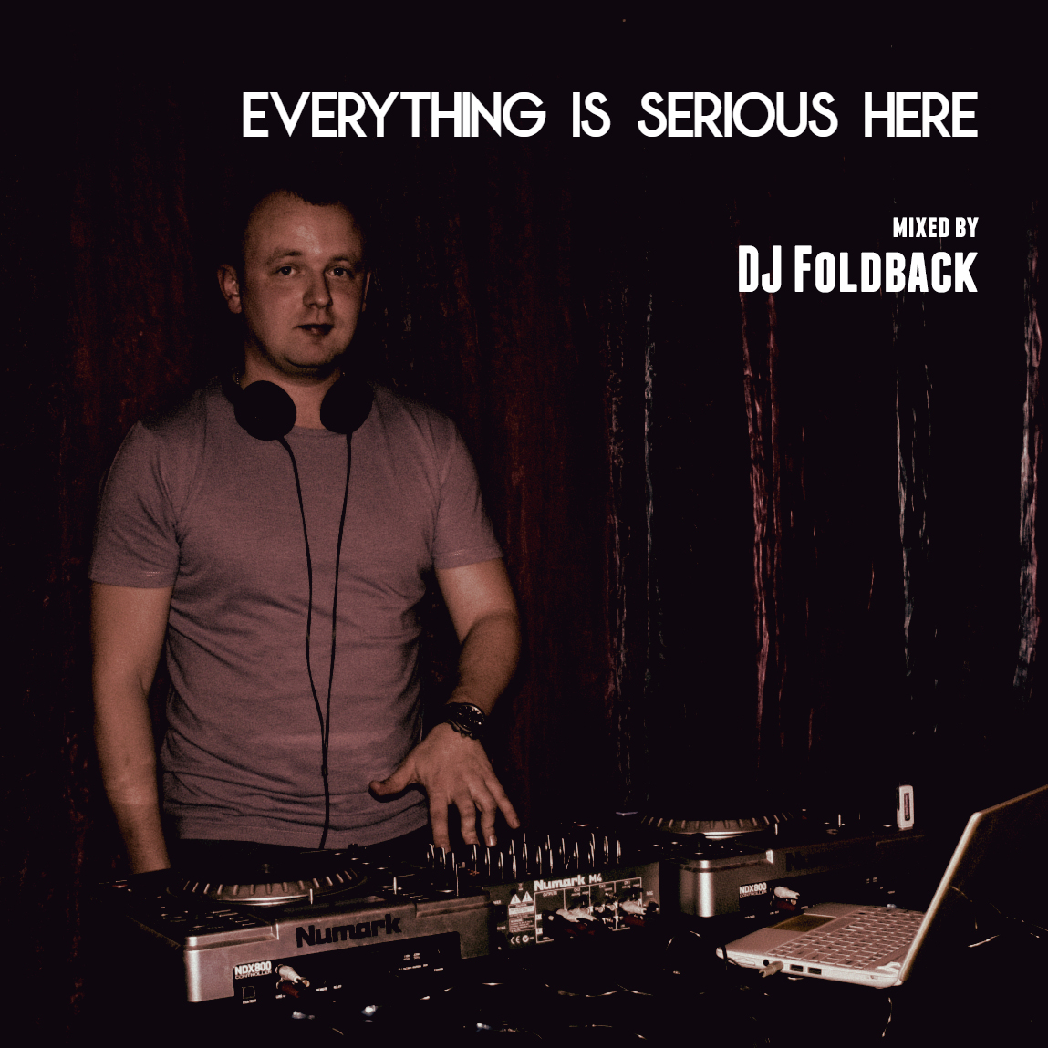 DJ Foldback - Everything Is Serious Here