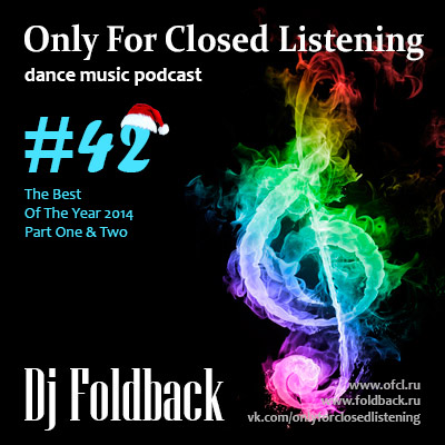 DJ Foldback - Only For Closed Listening #42 (Best Of The Year 2014 Part One)
