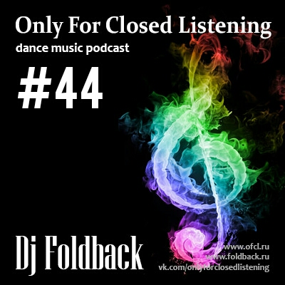 DJ Foldback - Only For Closed Listening #44