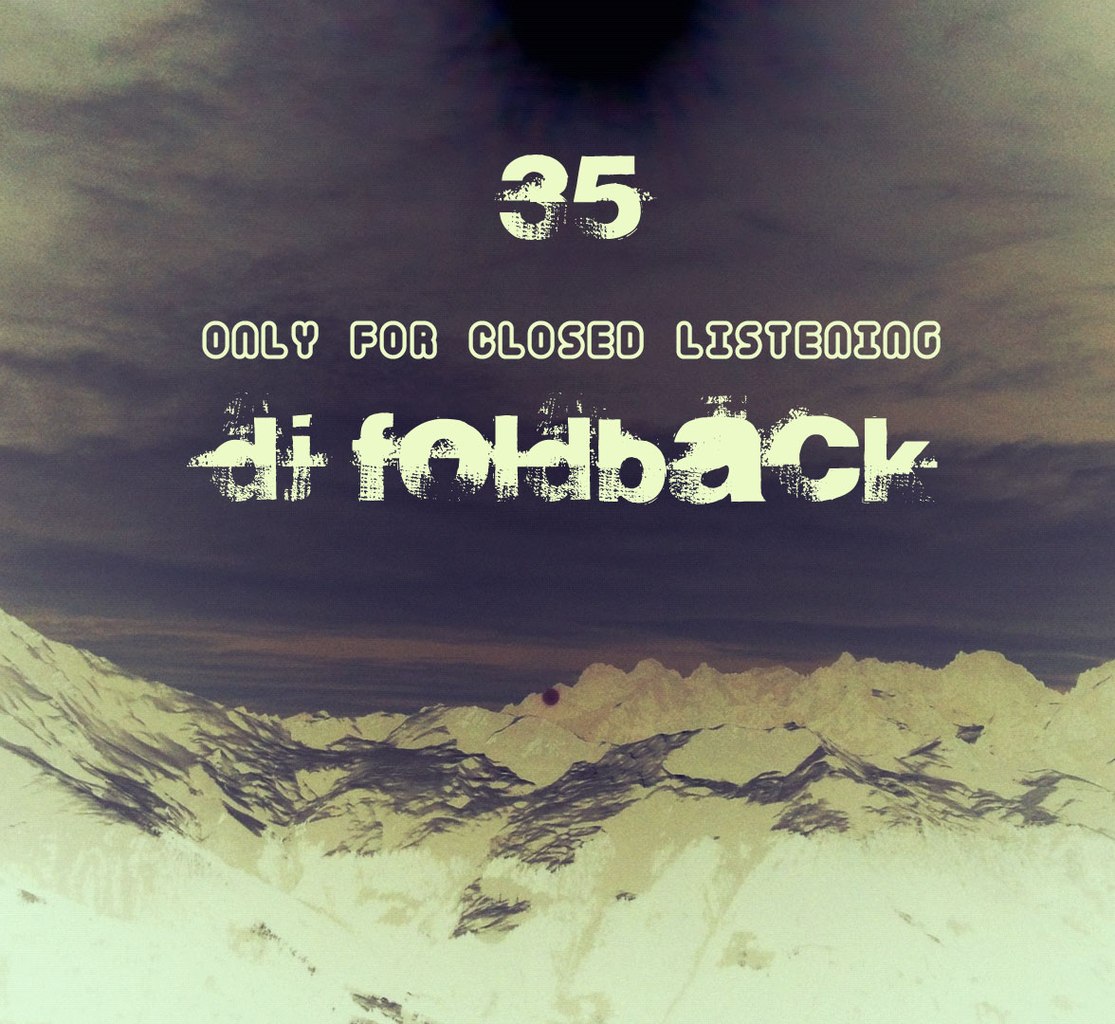 DJ Foldback - Only For Closed Listening #35
