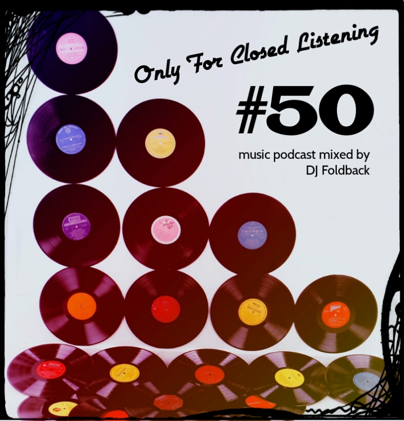 DJ Foldback - Only For Closed Listening #50